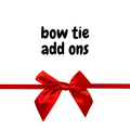 Bow tie Add ons