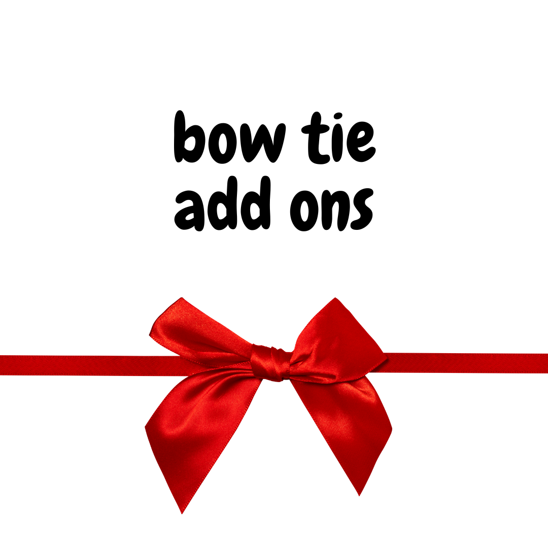 Bow tie Add ons